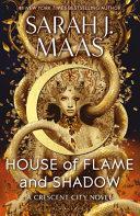 House of Flame and Shadow                                                                                                                             <br><span class="capt-avtor"> By:Maas, Sarah J.                                    </span><br><span class="capt-pari"> Eur:26 Мкд:1599</span>